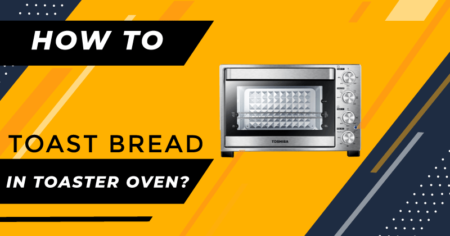 How to Toast Bread in Toaster Oven?