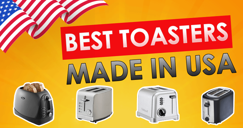 8 Best Toasters Made in USA – A Review (2022)