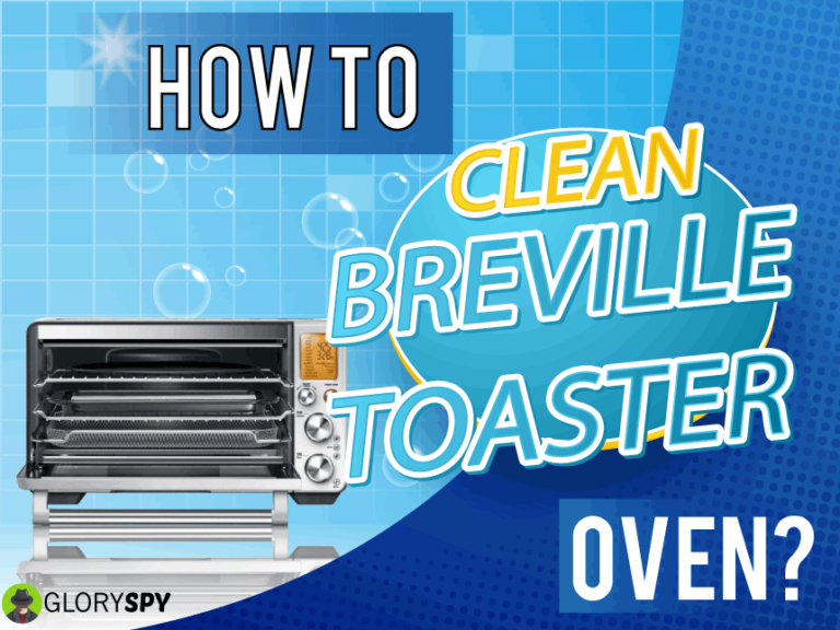 How to Clean Breville Toaster Oven?