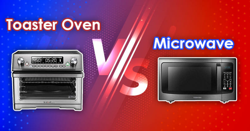 Toaster Oven Vs Microwave (2022): Review & Comparison