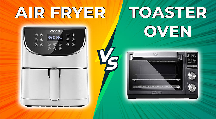 Air Fryer vs Toaster Oven (2023): Review & Comparison