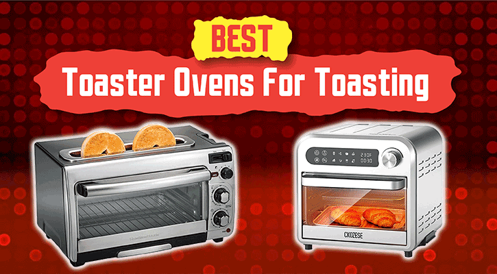 5 Best Toaster Ovens For Toasting – Review (2023)