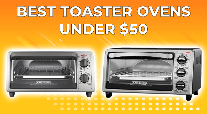 5 Best Toaster Ovens Under $50 – Review (2023)