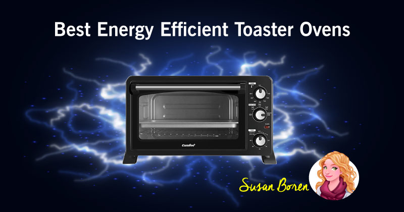 7 Best Energy Efficient Toaster Ovens – Review (2023)