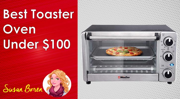 5 Best Toaster Oven Under $100 – Reviews