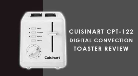 Cuisinart CPT-122 Digital Convection Toaster Review