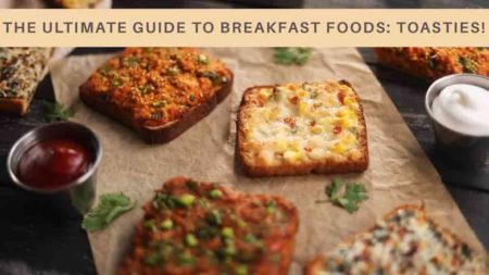 The ultimate guide to breakfast foods: Toasties!