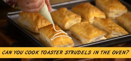 Can You Cook Toaster Strudels In The Oven?
