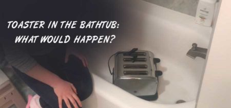 Toaster in the Bathtub: What Would Happen?