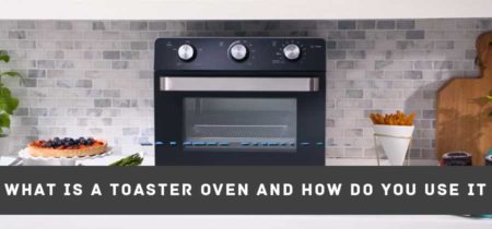 What Is a Toaster Oven and How Do You Use It
